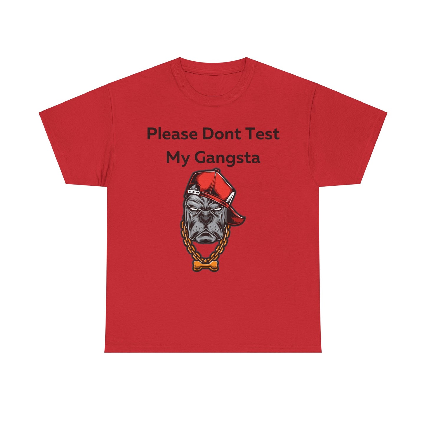 Please don't Test My Gangsta T-Shirt