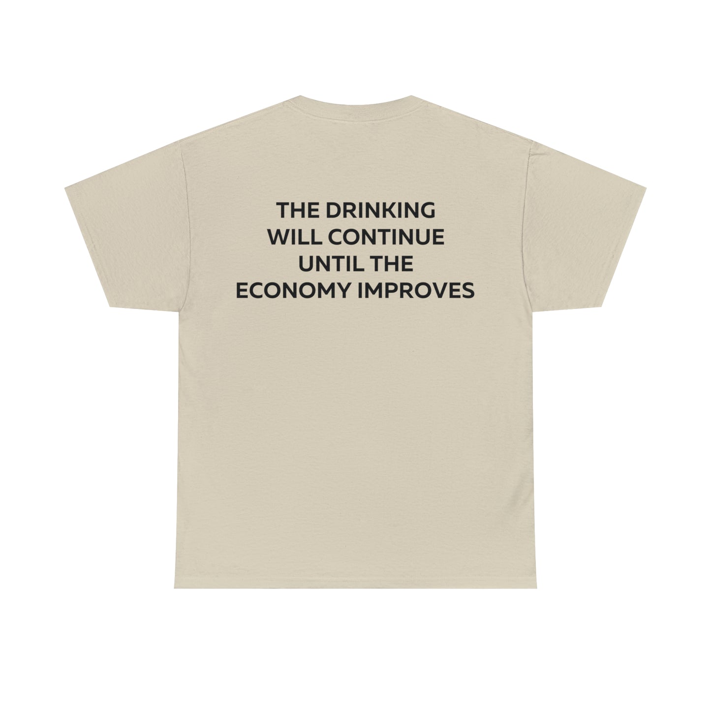 The Drinking Will Continue Until The Economy Improves Shirt