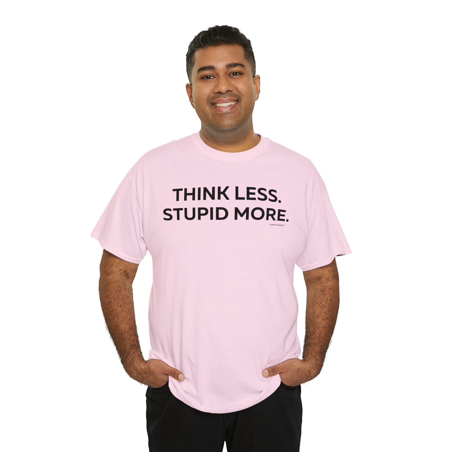 Think Less Stupid More