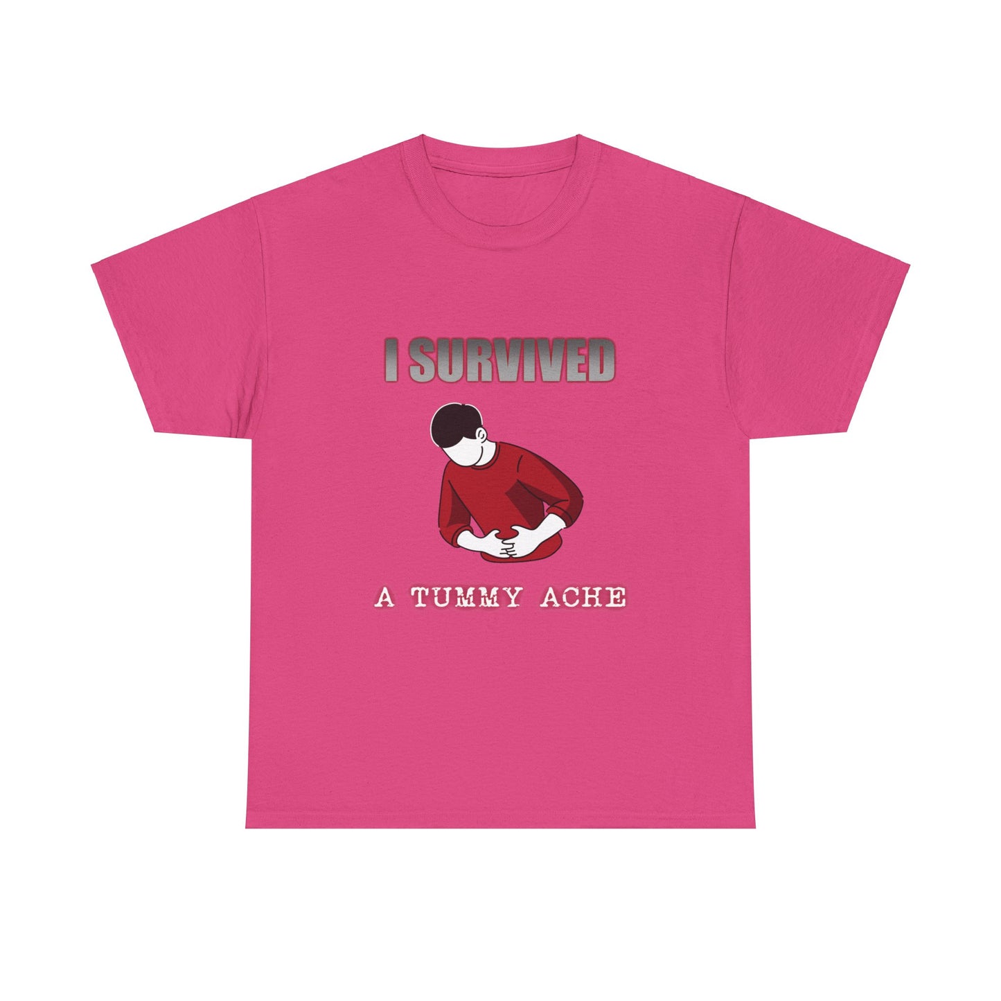 I Survived A Tummy Ache T-Shirt