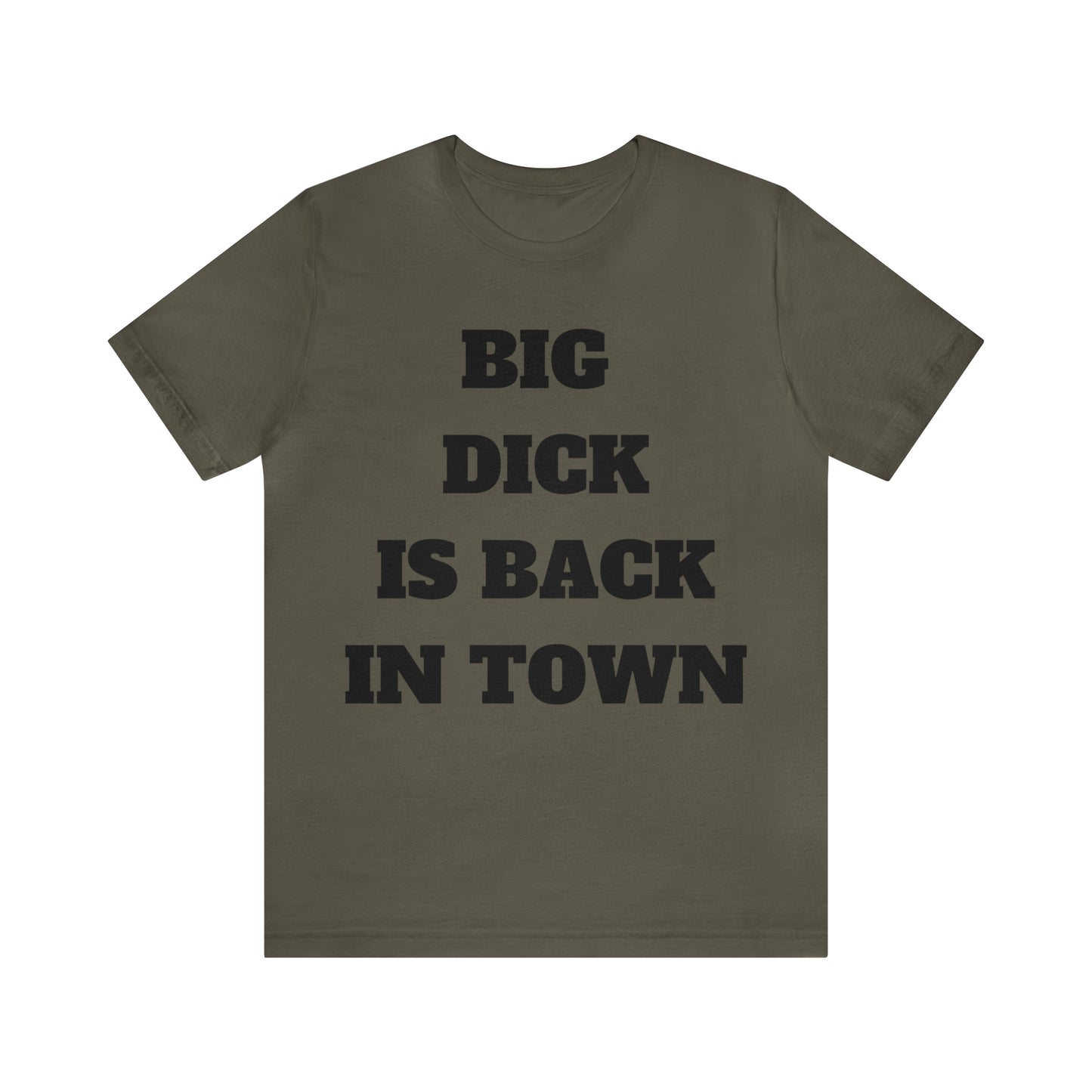 Big Dick Is Back In Town T-Shirt