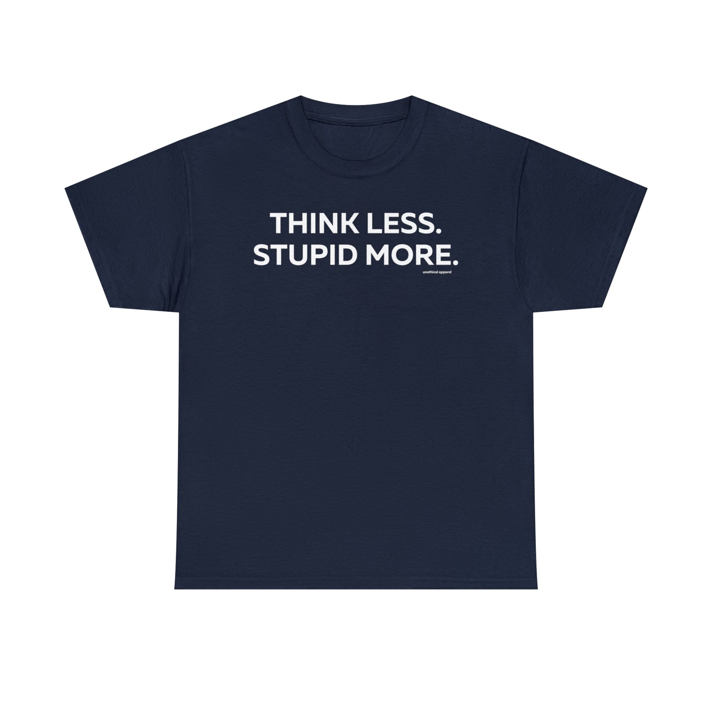 Think Less Stupid More