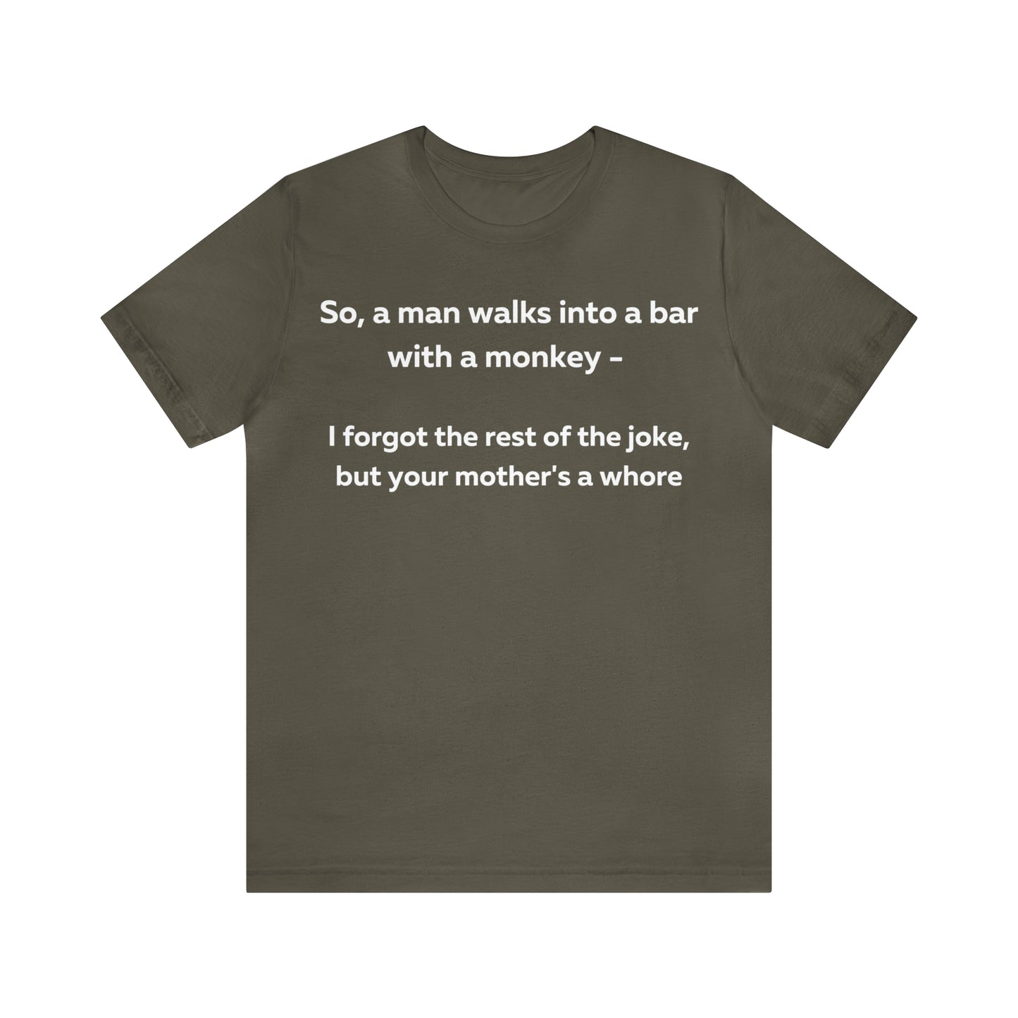 So a man walks into a bar... T-Shirt