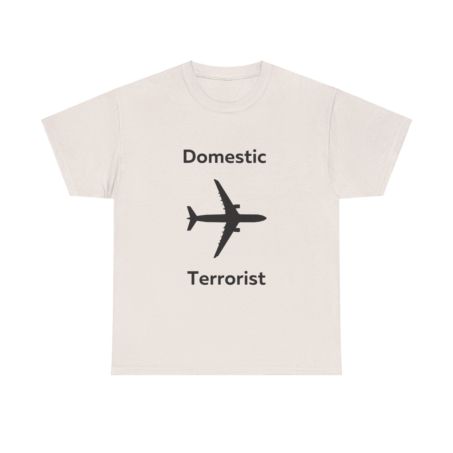 Domestic Terrorist T-Shirt