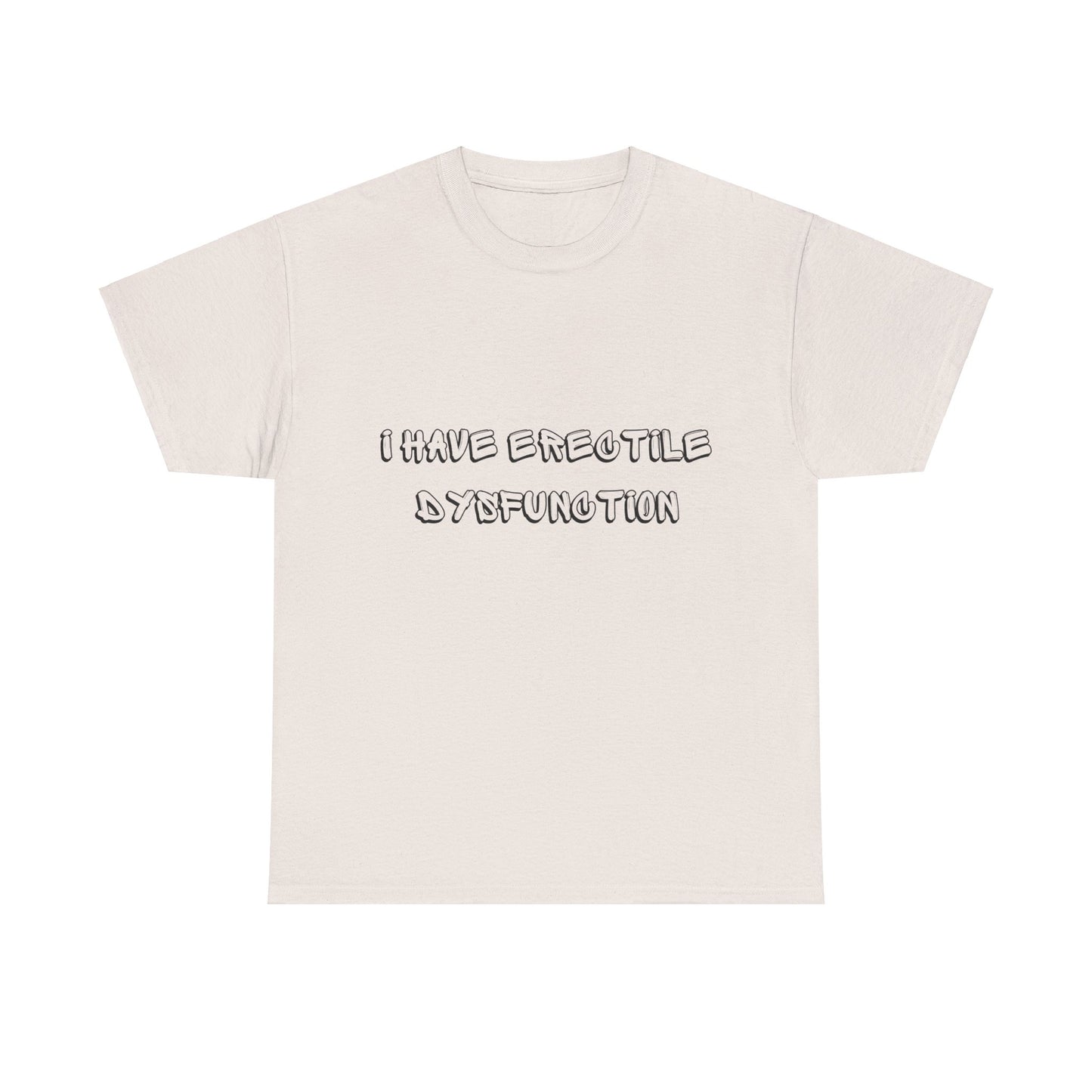 Erectile Dysfunction T-Shirt