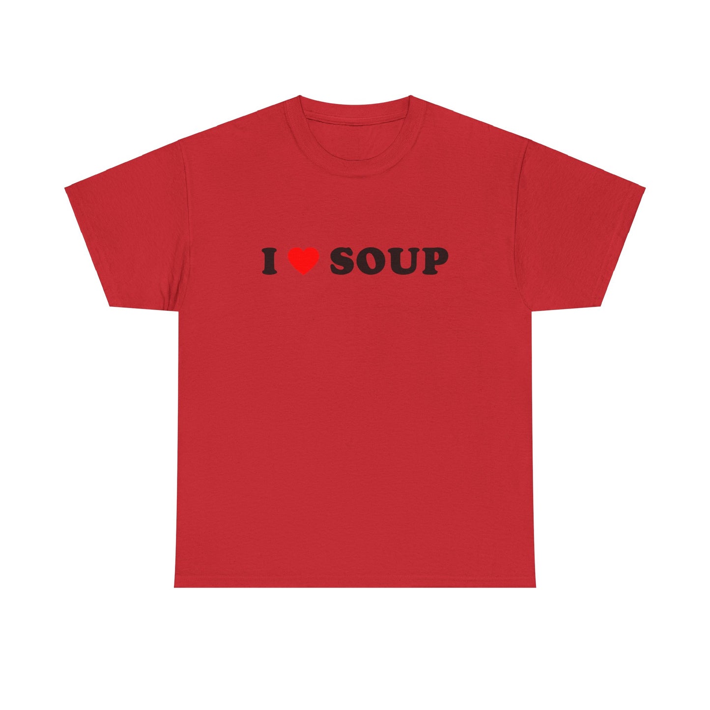 I Love Soup T-Shirt