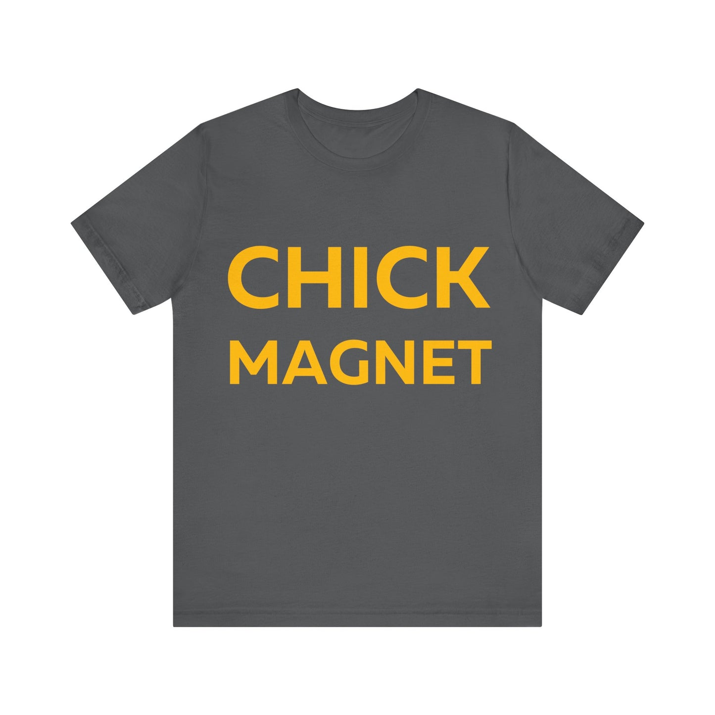 Chick Magnet T-Shirt