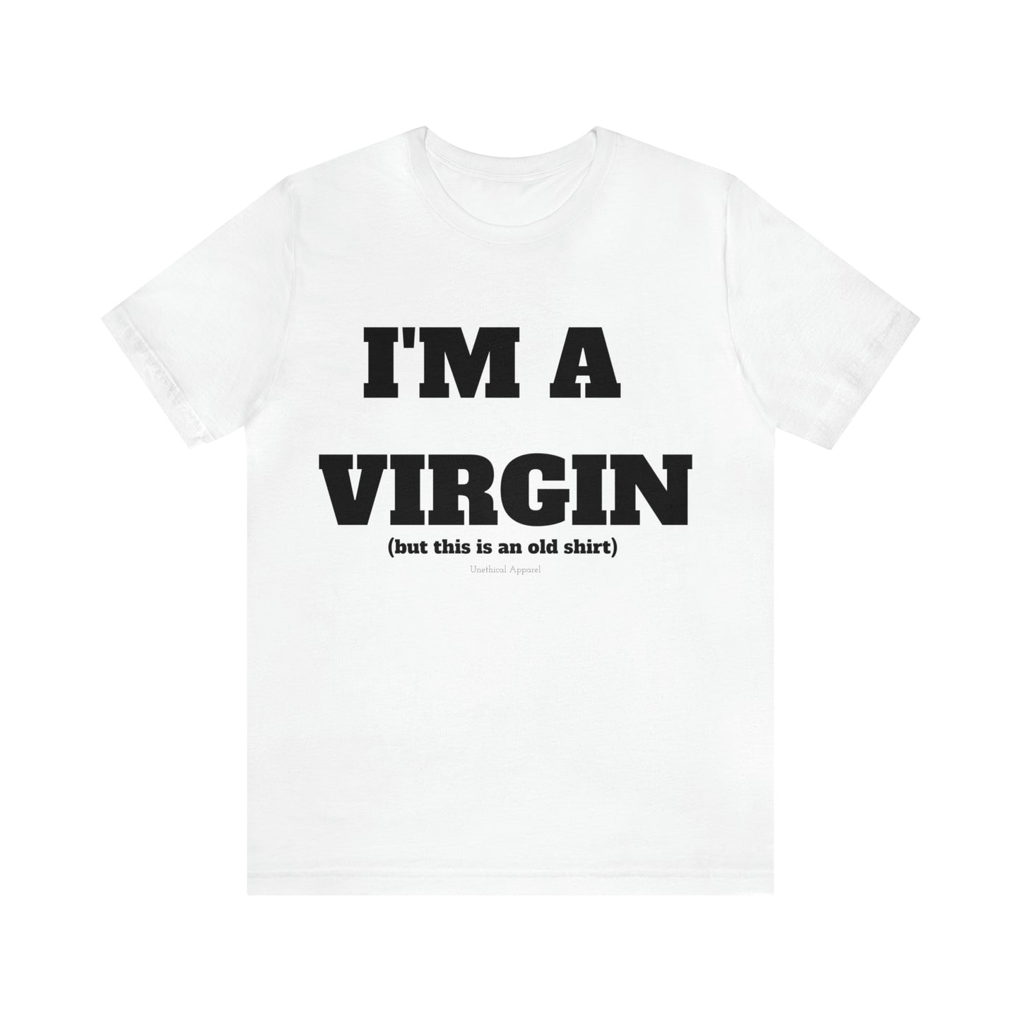 IM A VIRGIN T-Shirt