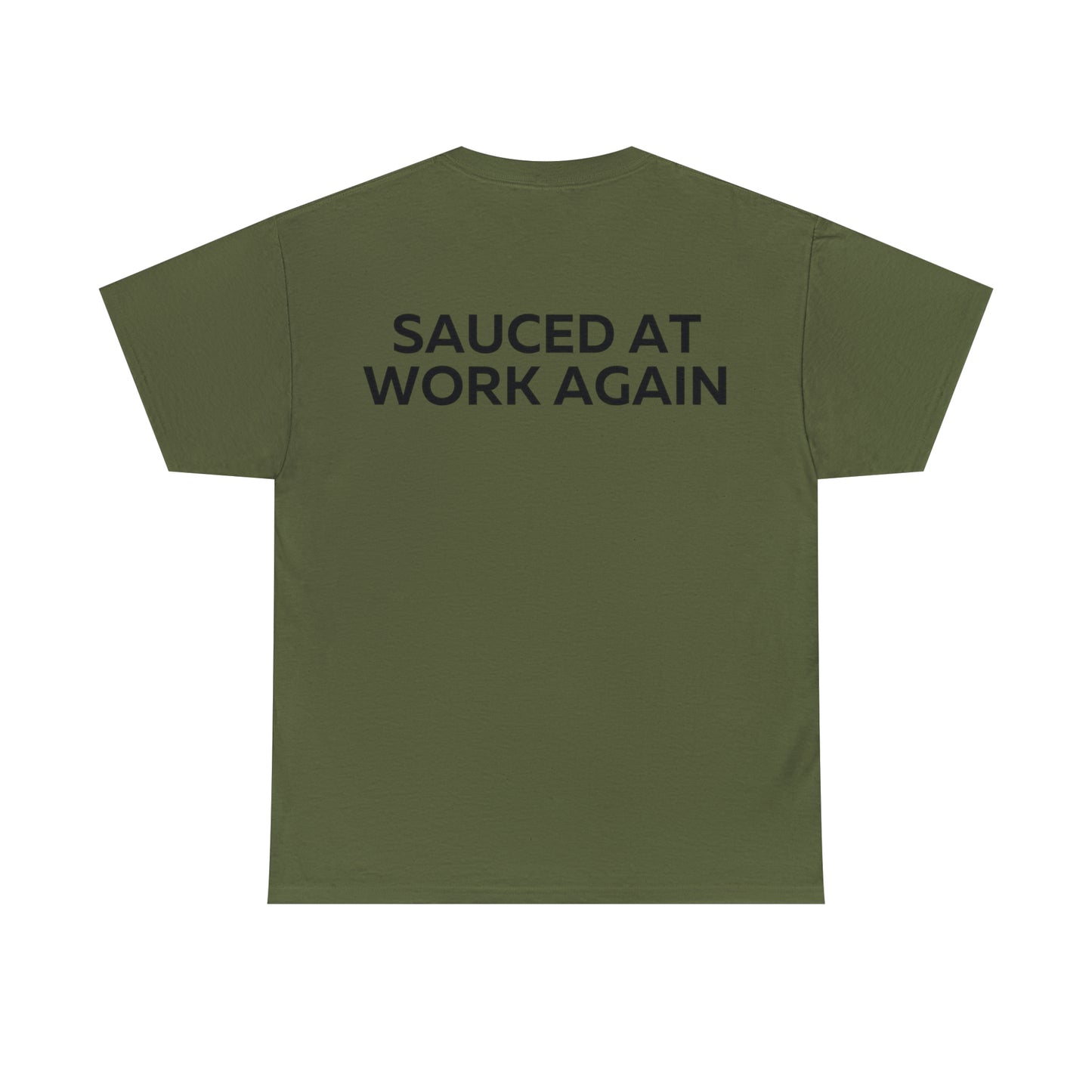 Sauced at work again t-shirt