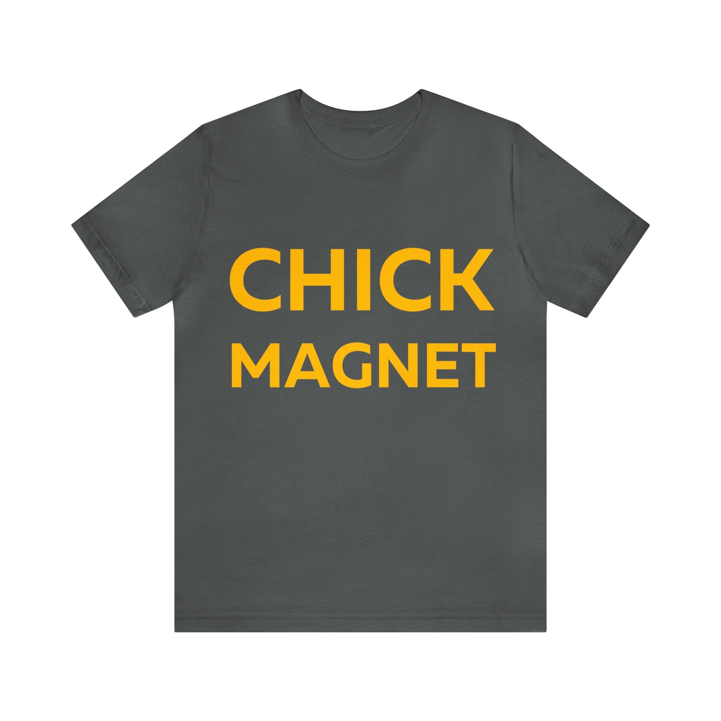 Chick Magnet T-Shirt