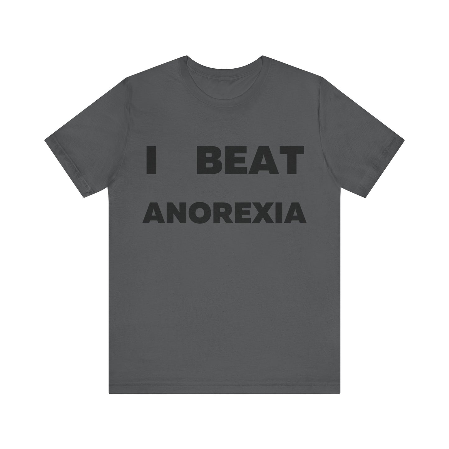 I beat Anorexia T-Shirt