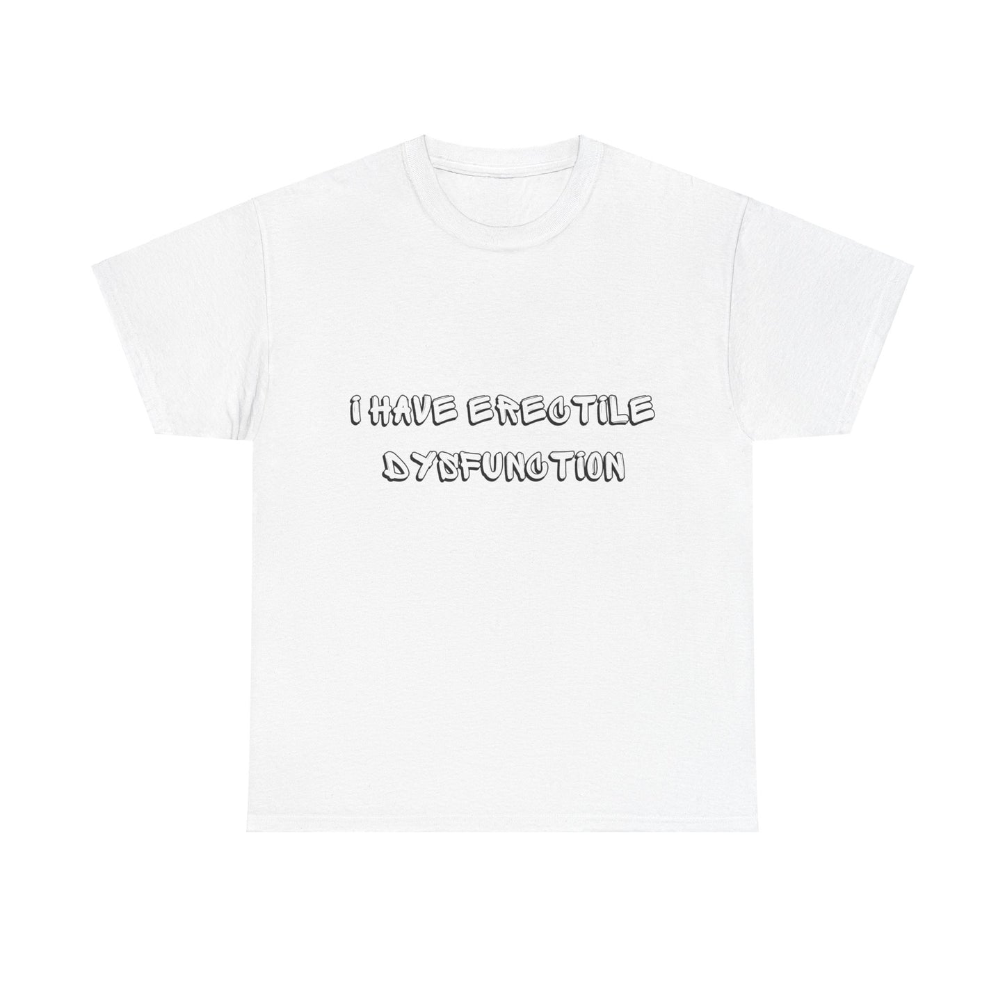 Erectile Dysfunction T-Shirt