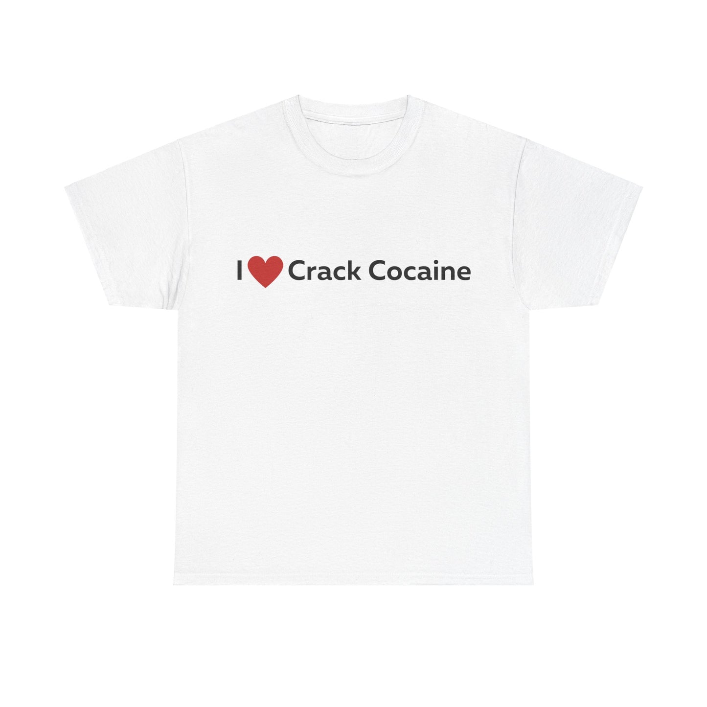 I heart Crack Cocaine T-Shirt