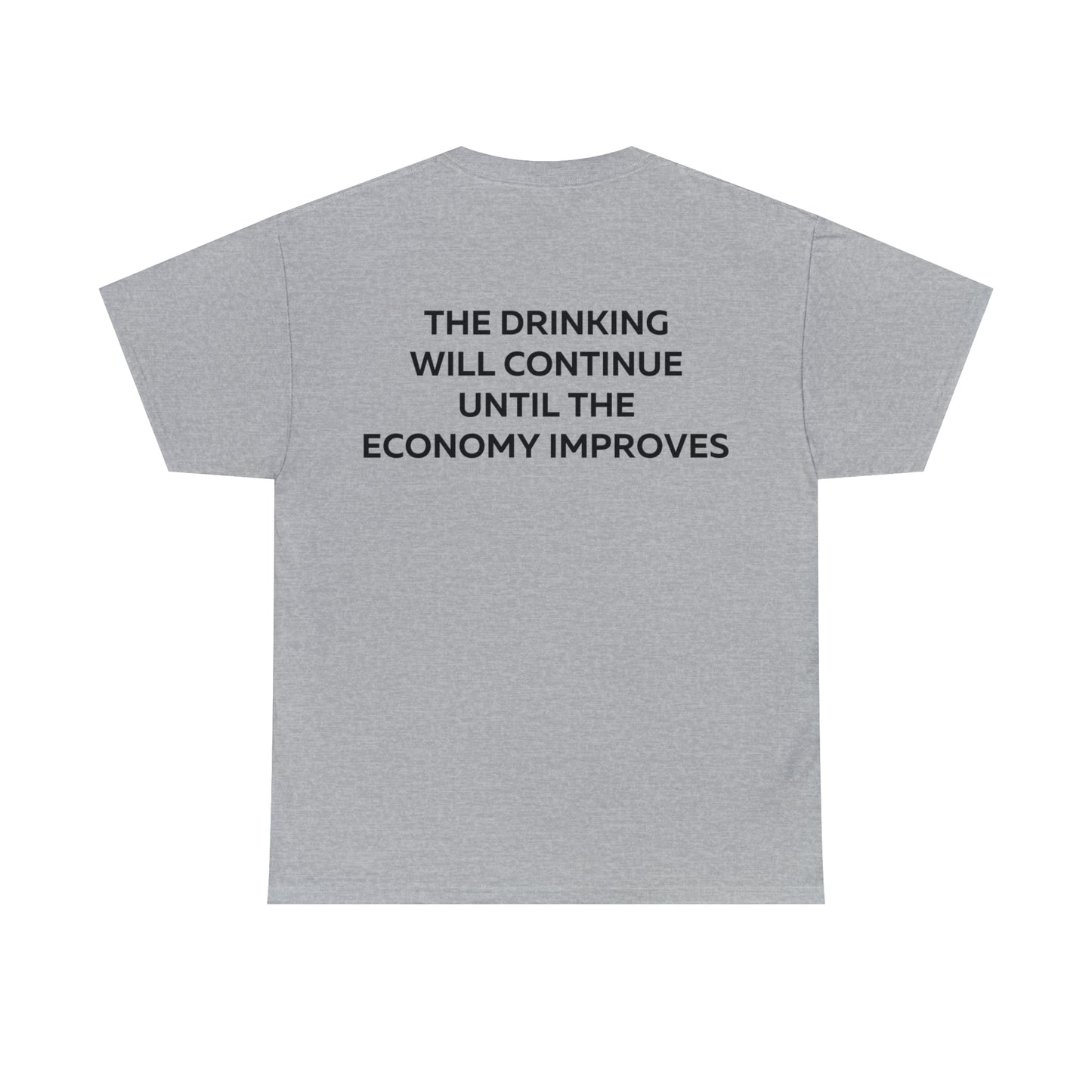 The Drinking Will Continue Until The Economy Improves Shirt