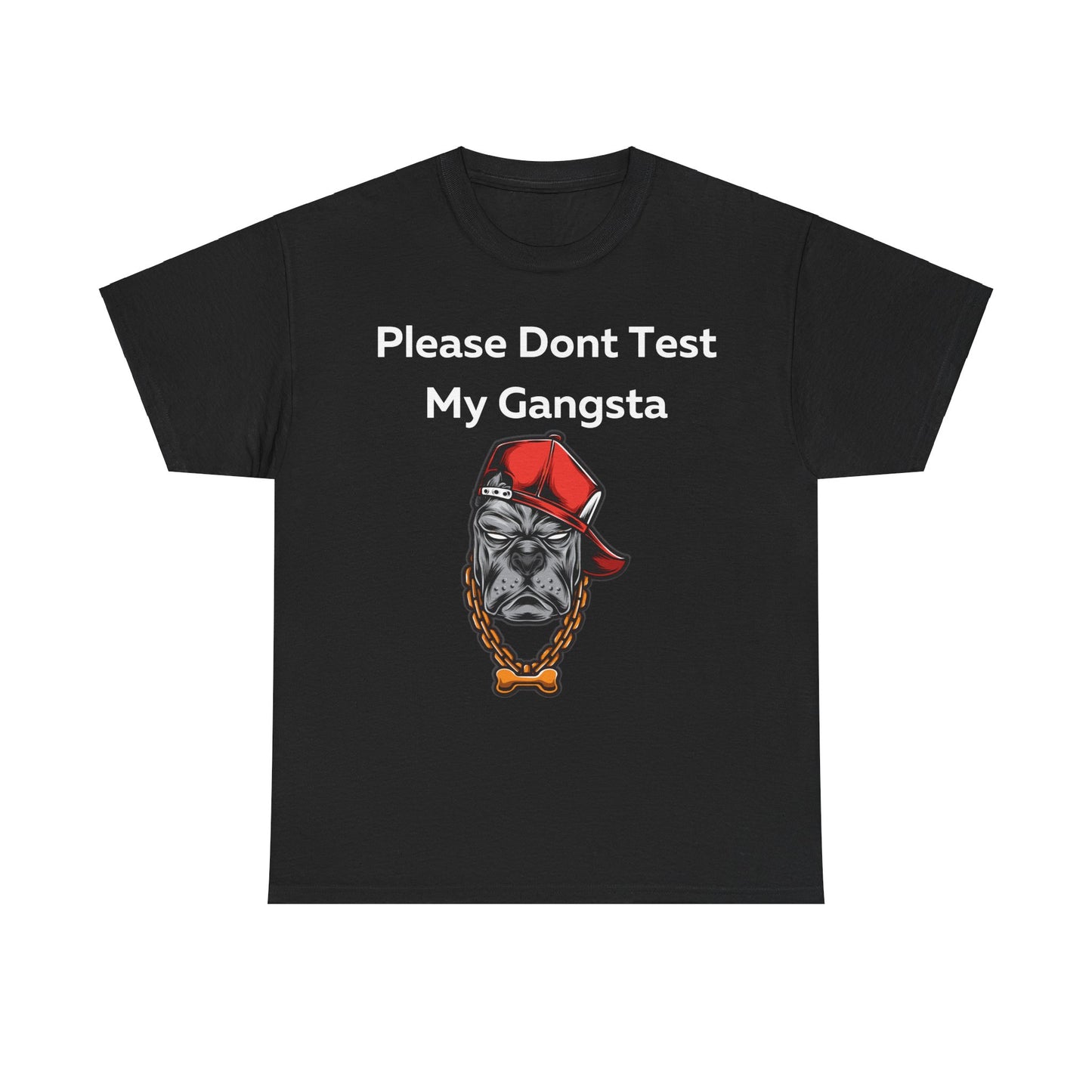 Please don't Test My Gangsta T-Shirt