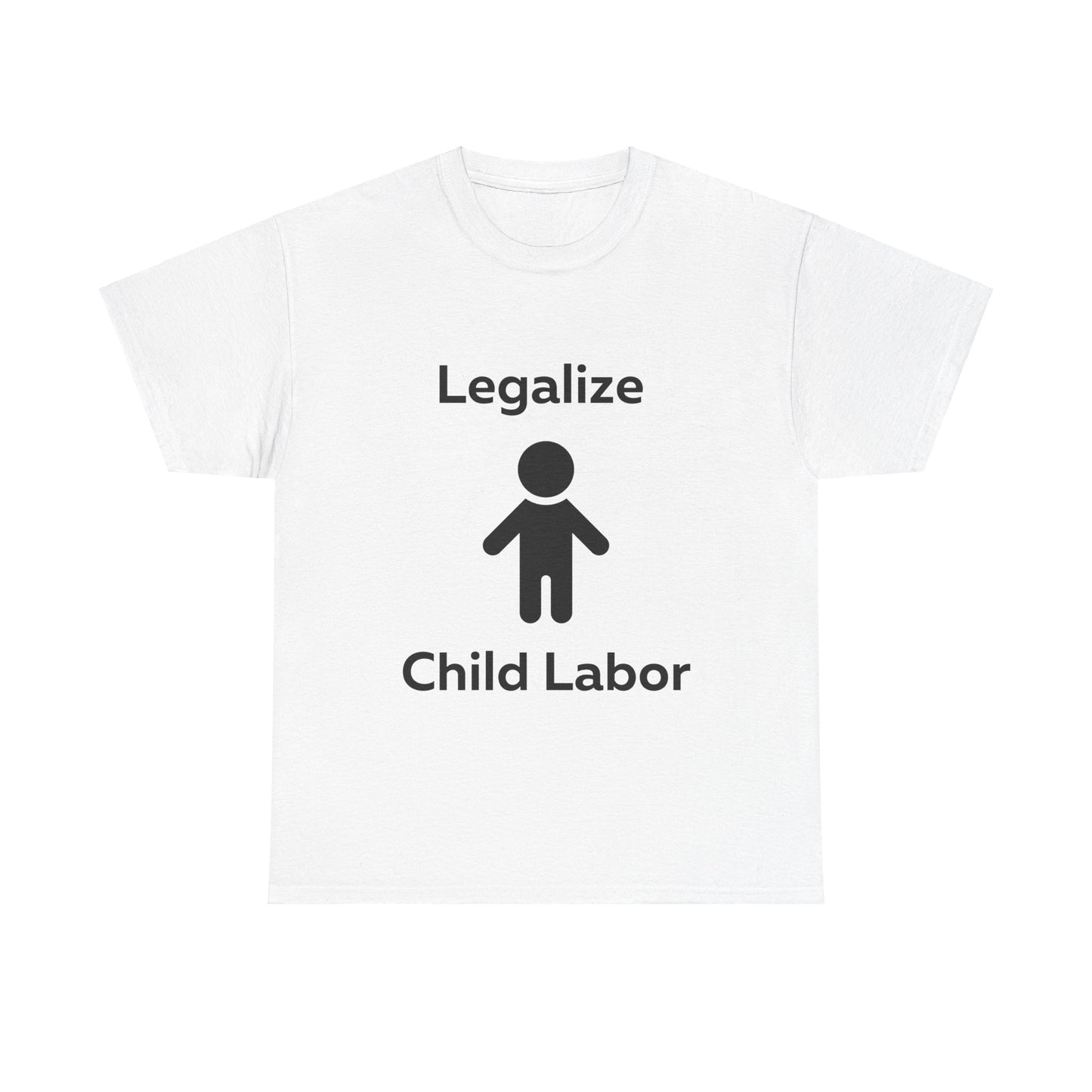 Legalize Child Labor T-Shirt