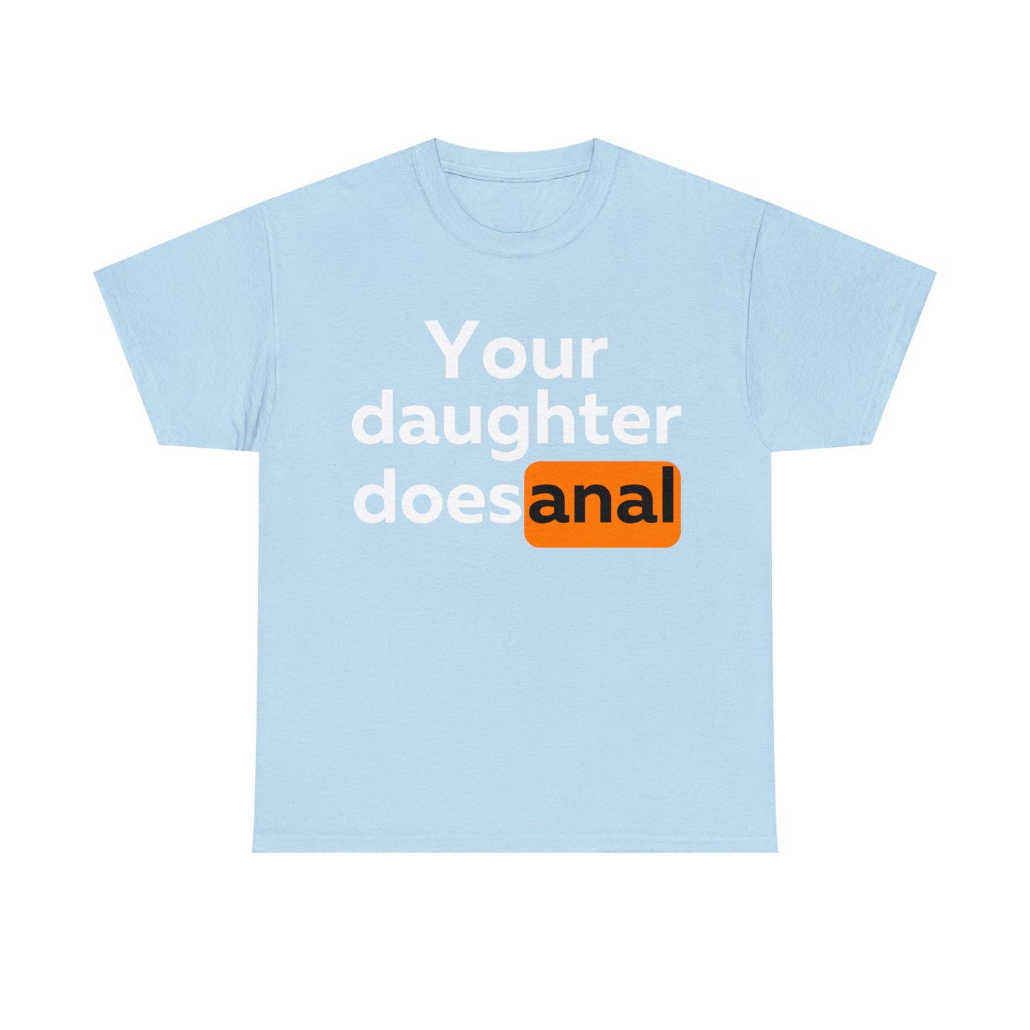 Your Daughter Does Anal