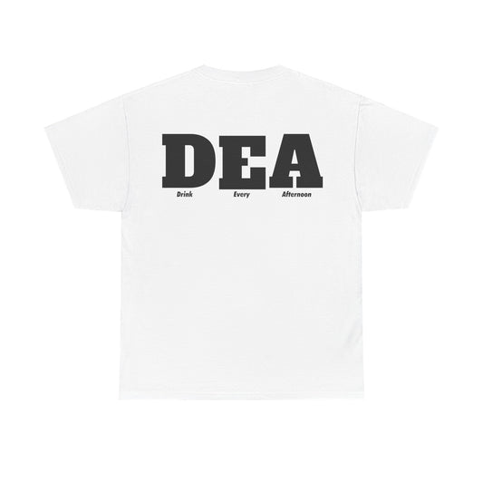 DEA - Drink Every Afternoon T-Shirt