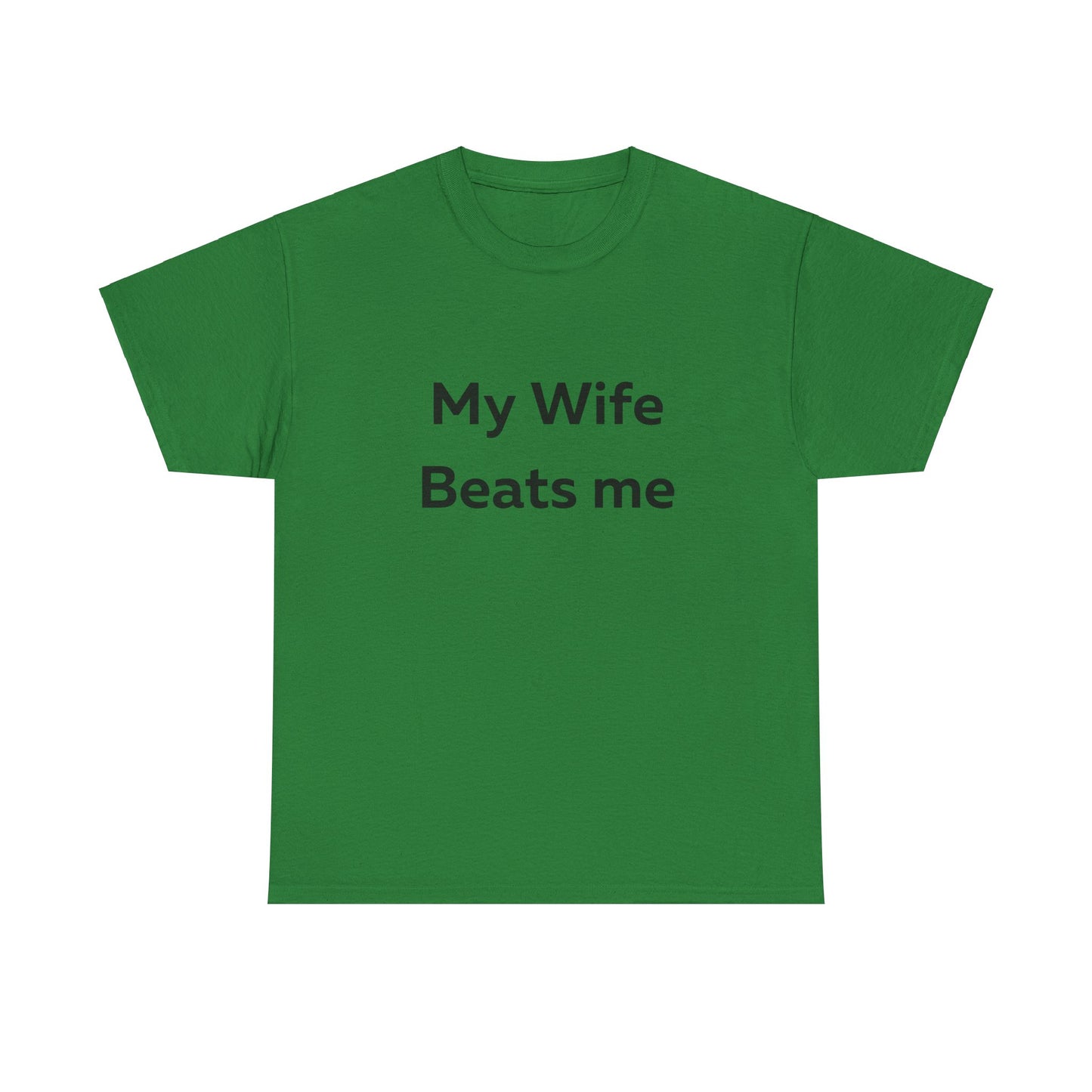 My Wife Beats Me T-Shirt