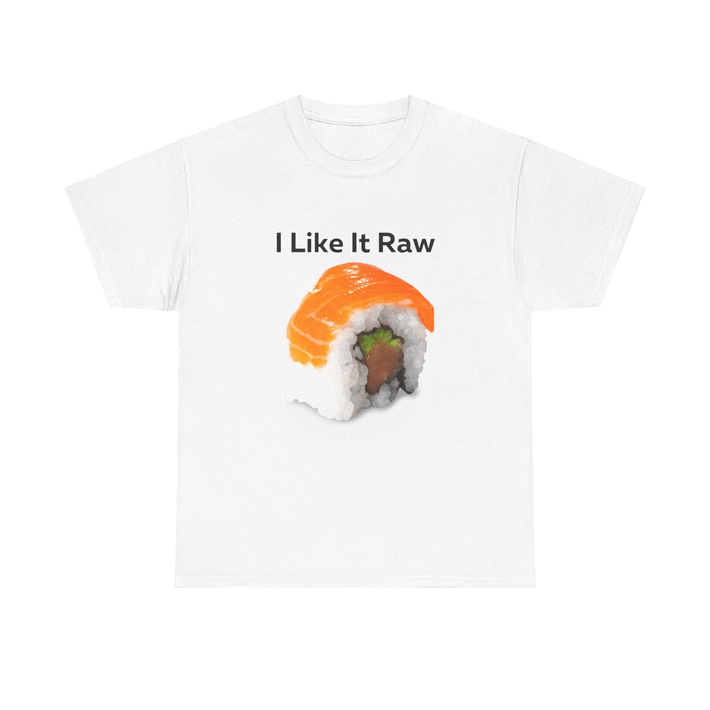 I like it Raw Sushi T-Shirt