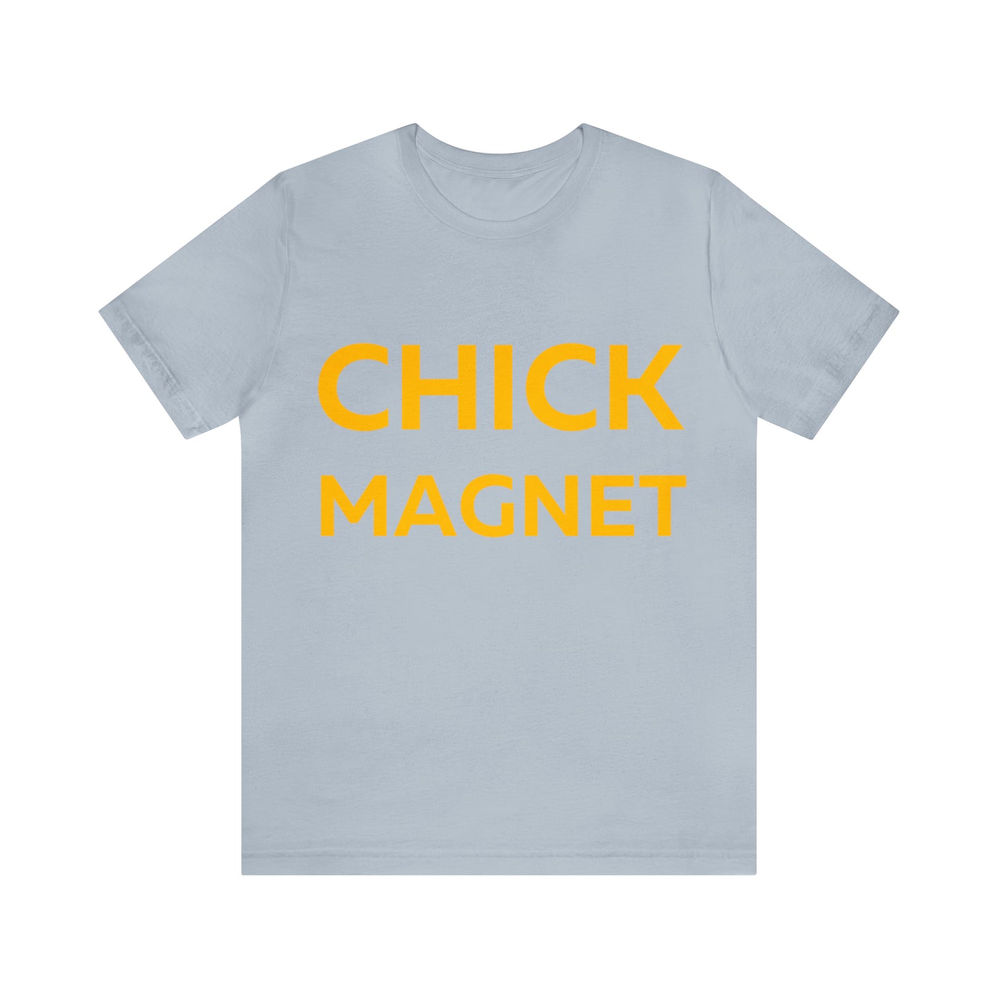 Chick Magnet T-Shirt