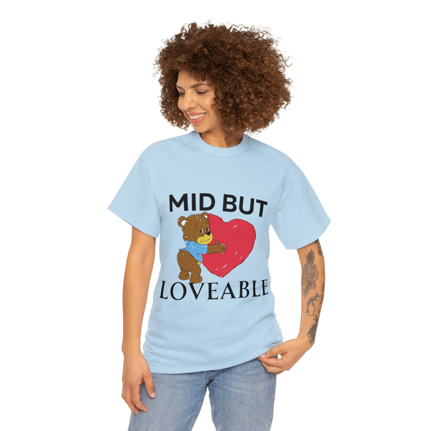 Mid but Loveable tee