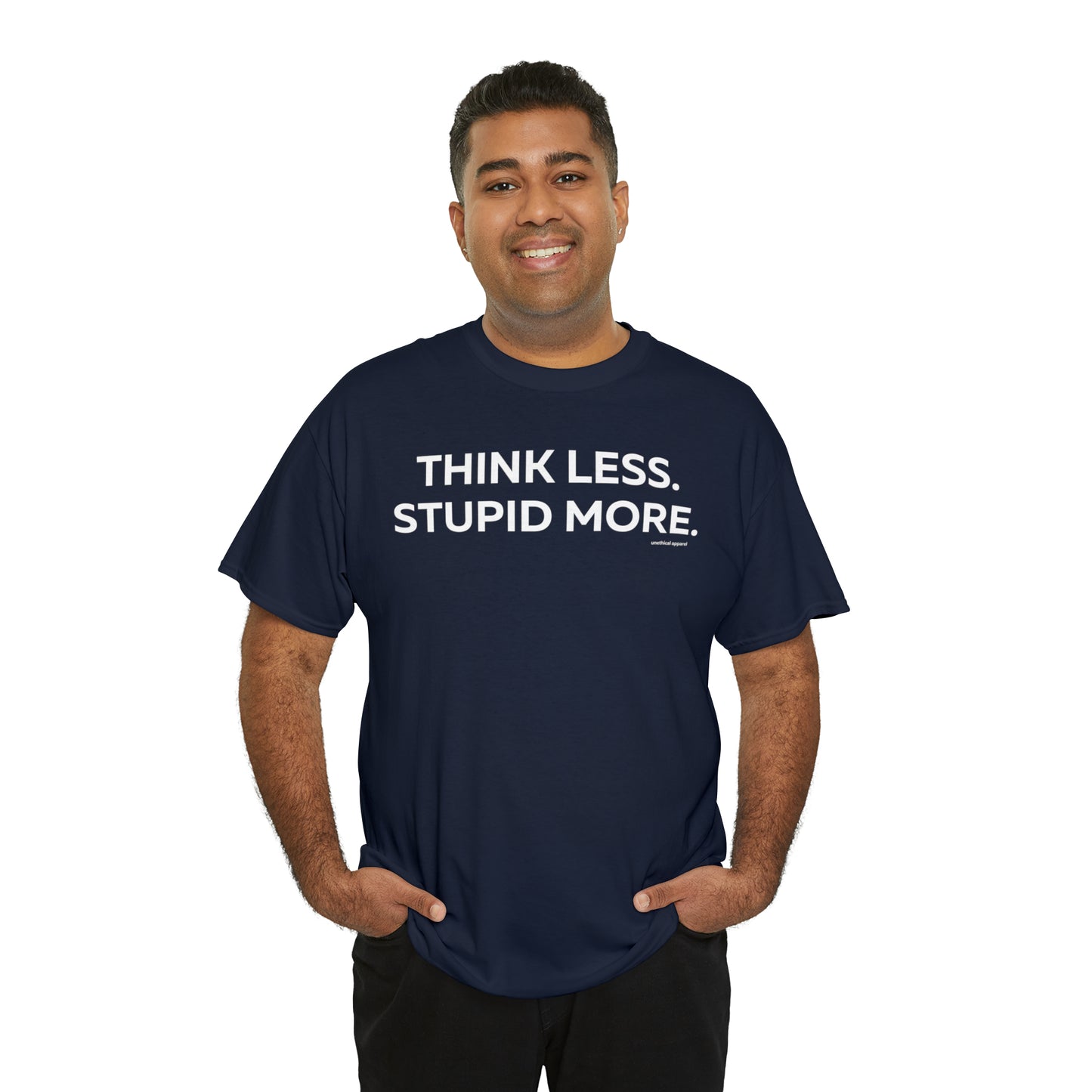 Think Less Stupid More