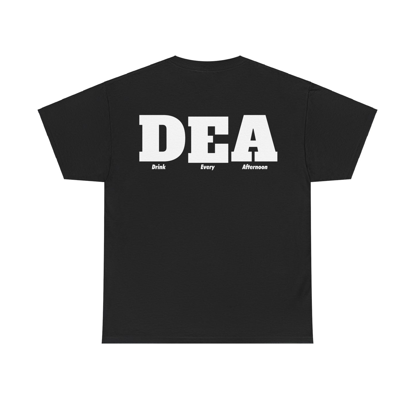 DEA - Drink Every Afternoon T-Shirt