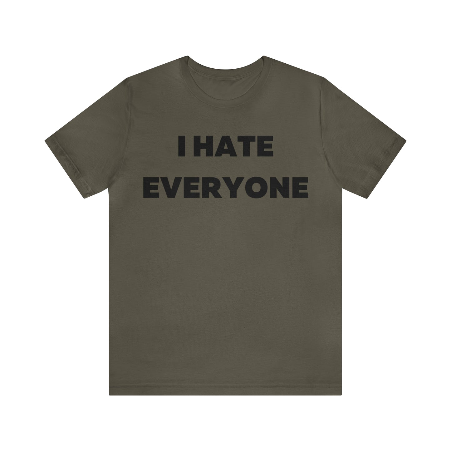 I hate Everyone T-Shirt