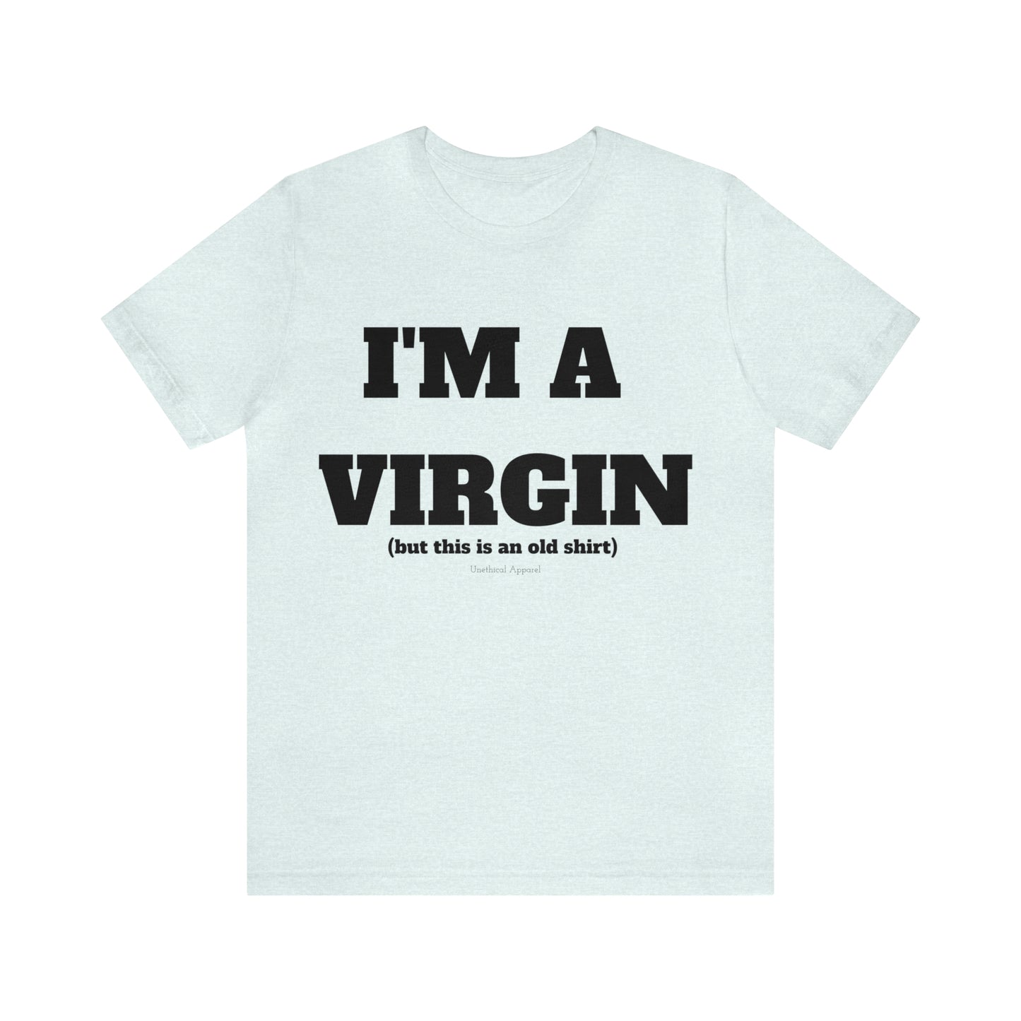 IM A VIRGIN T-Shirt