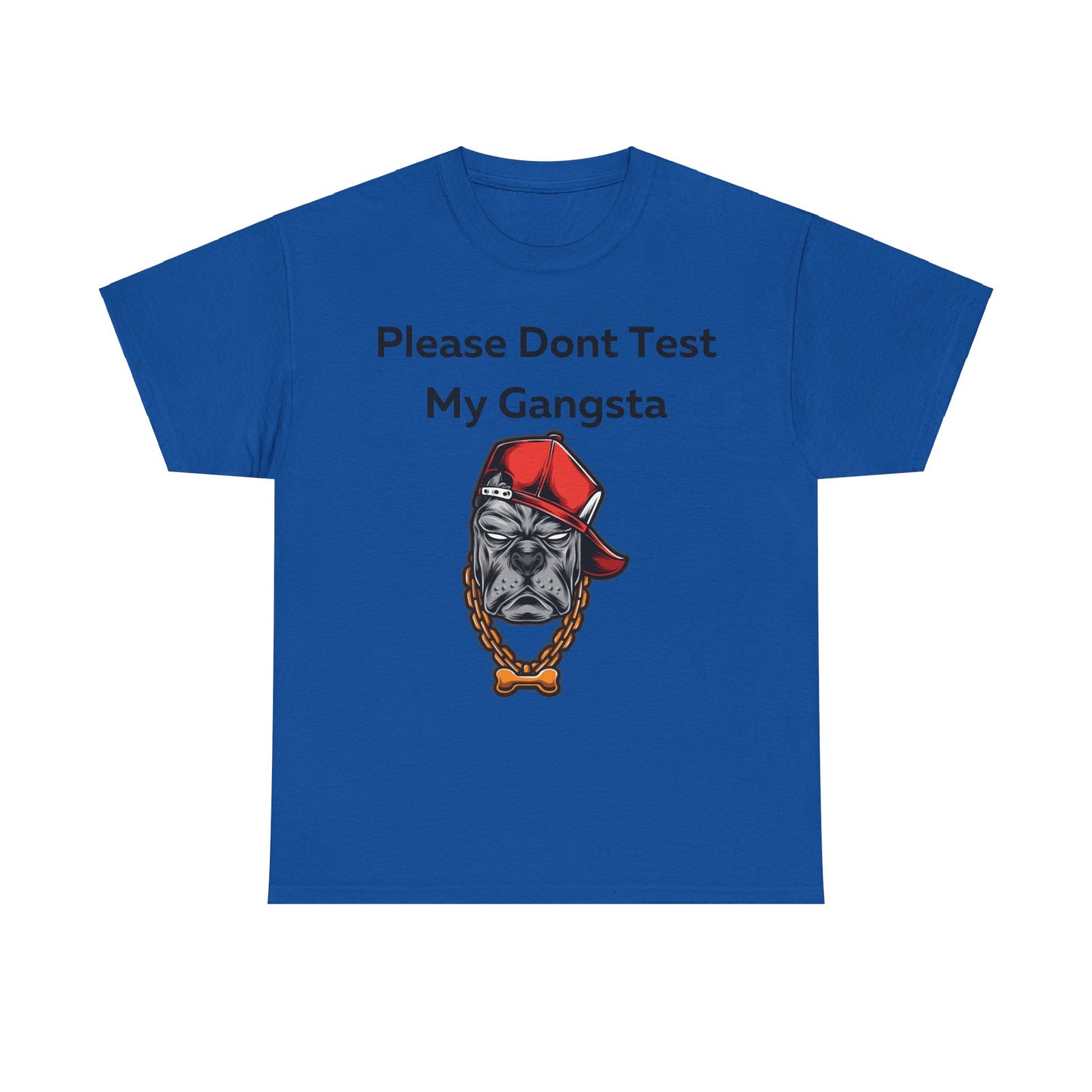 Please don't Test My Gangsta T-Shirt