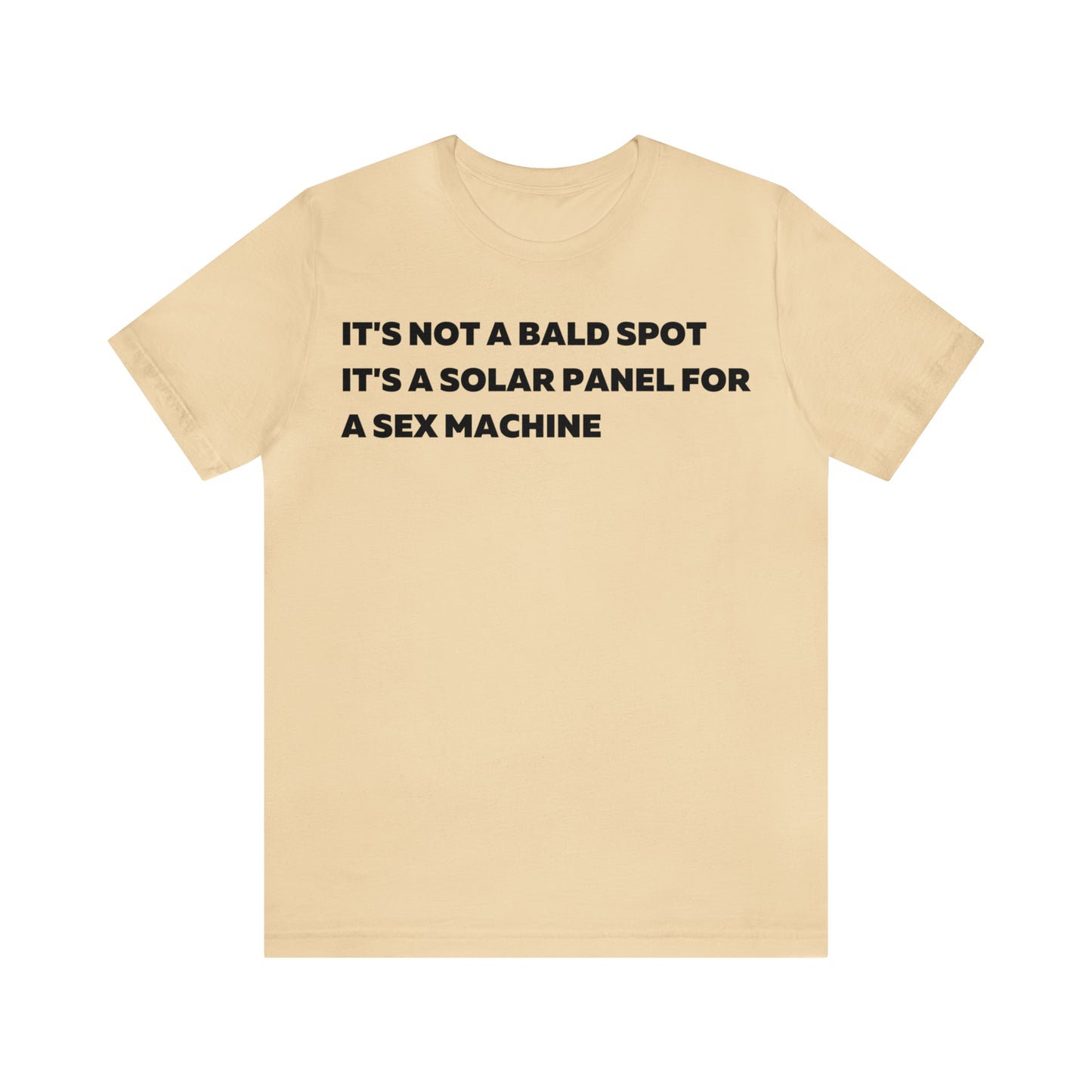 Its Not a Bald Spot Its a Solar Panel For a Sex Machine T-Shirt