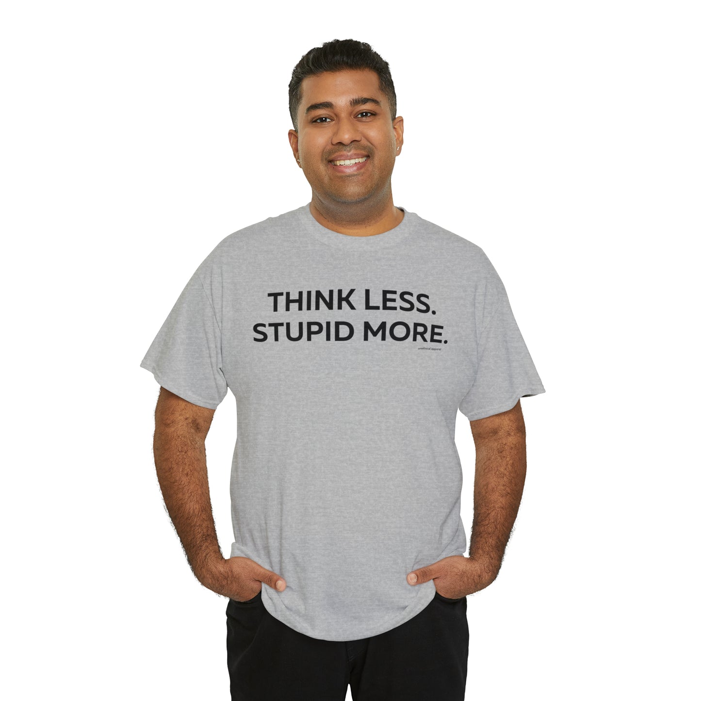 Think Less Stupid More