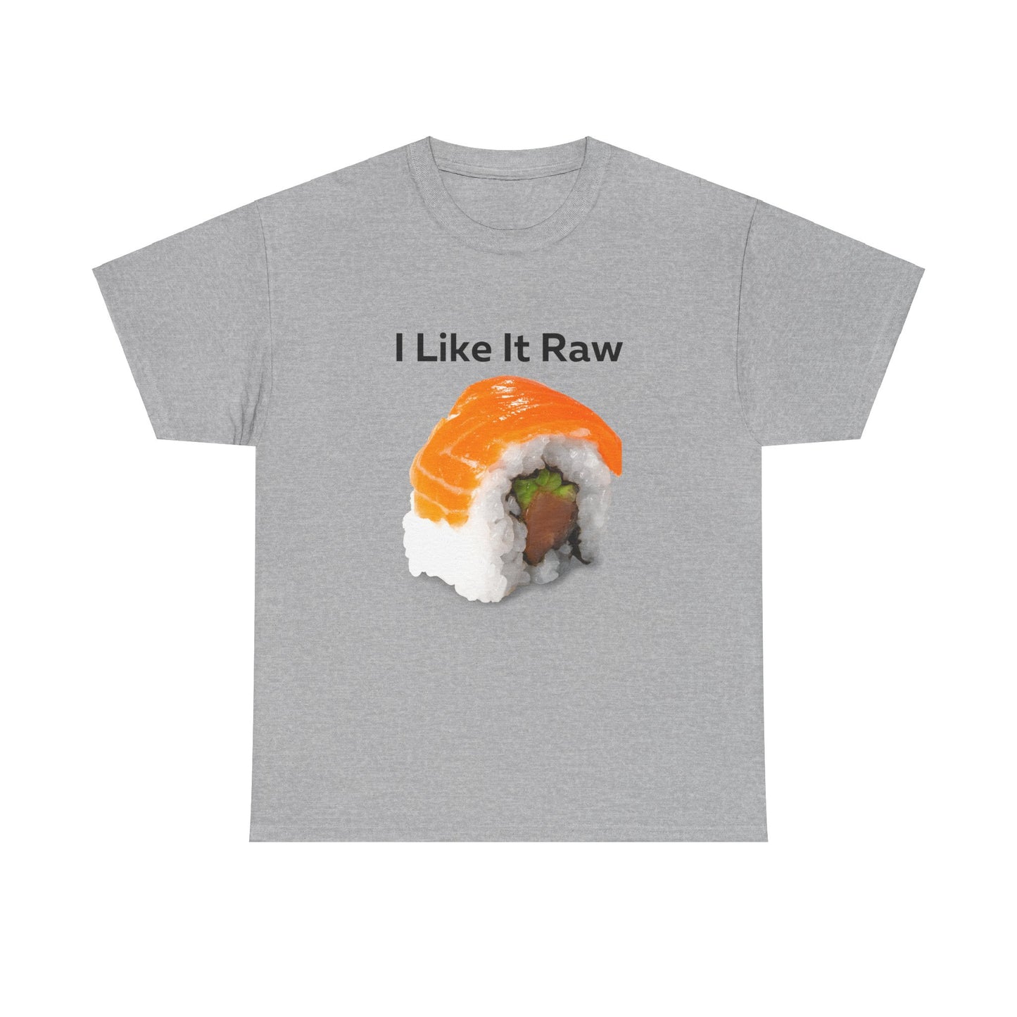 I like it Raw Sushi T-Shirt