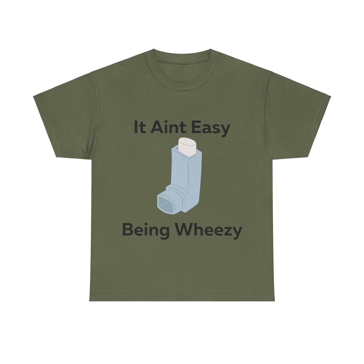 It Ain't Easy Being Wheezy T-Shirt