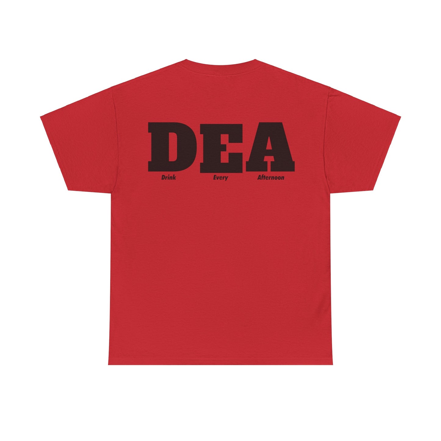 DEA - Drink Every Afternoon T-Shirt