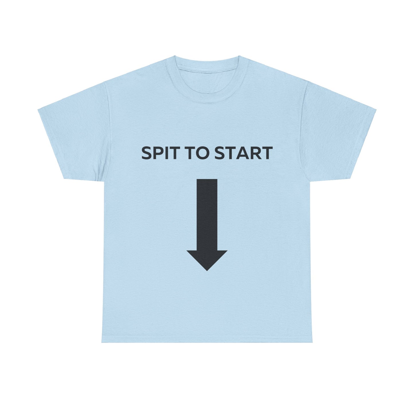 Spit to start T-Shirt