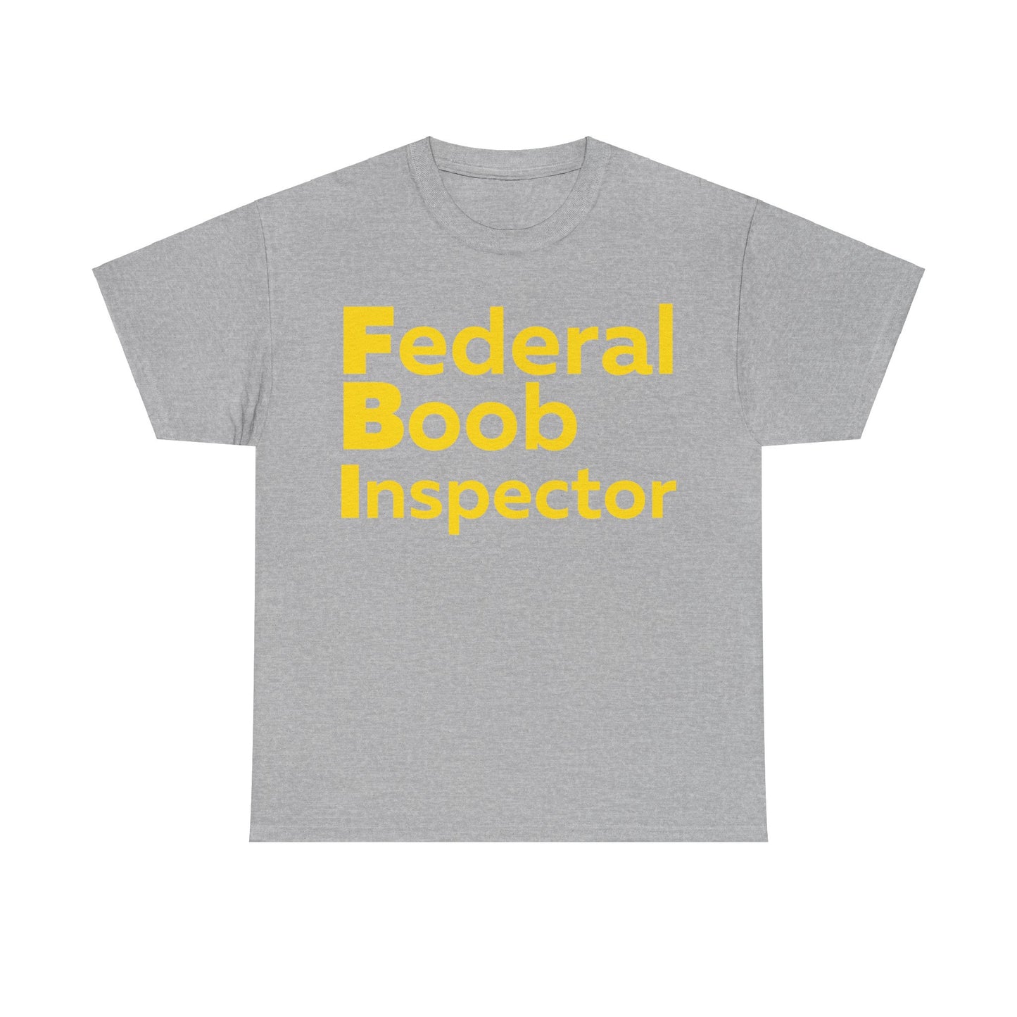 FBI shirt, Federal Boob Inspector T-Shirt