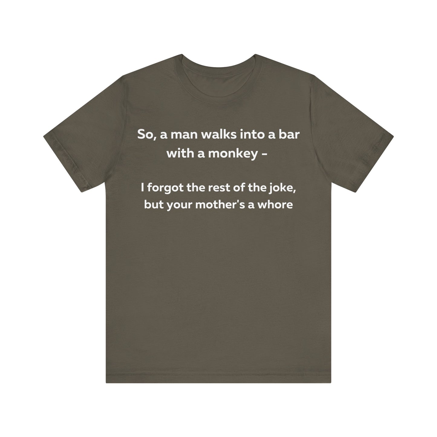 So a man walks into a bar... T-Shirt