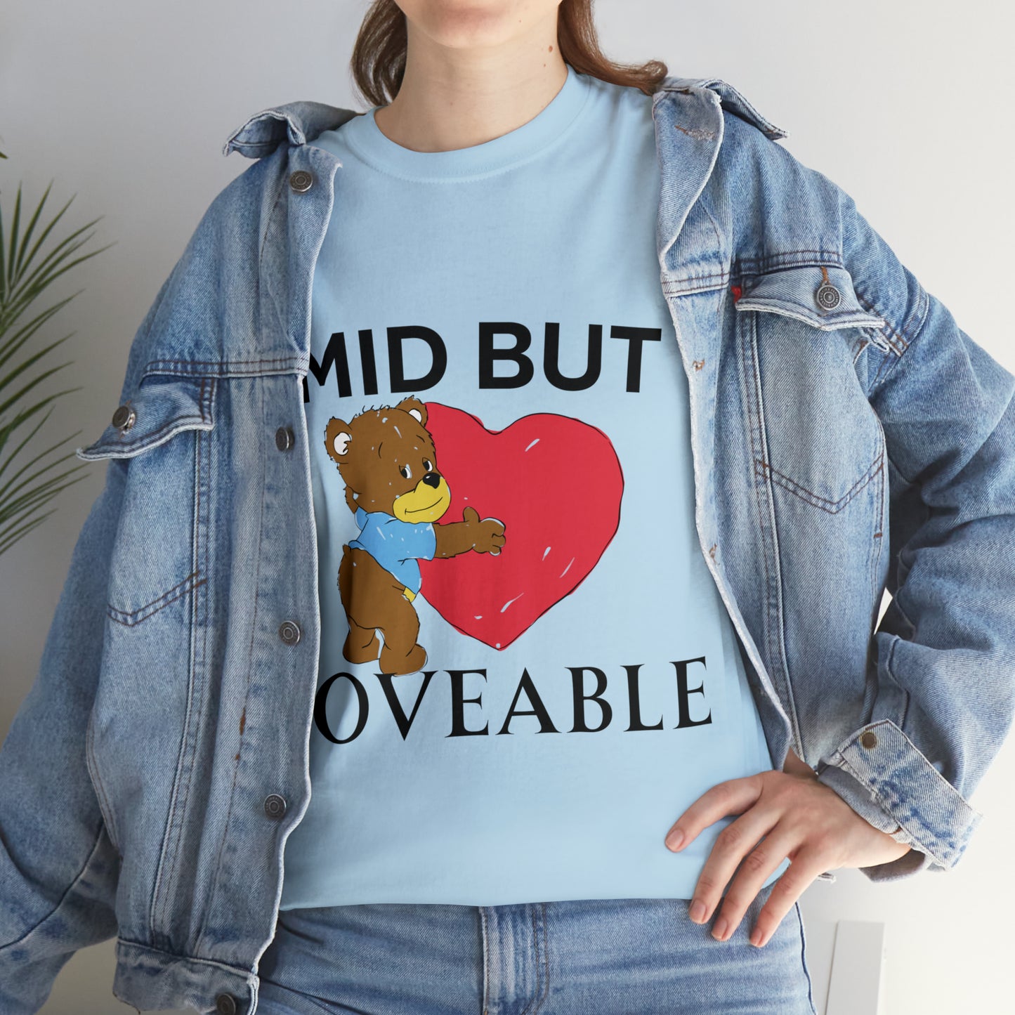 Mid but Loveable tee