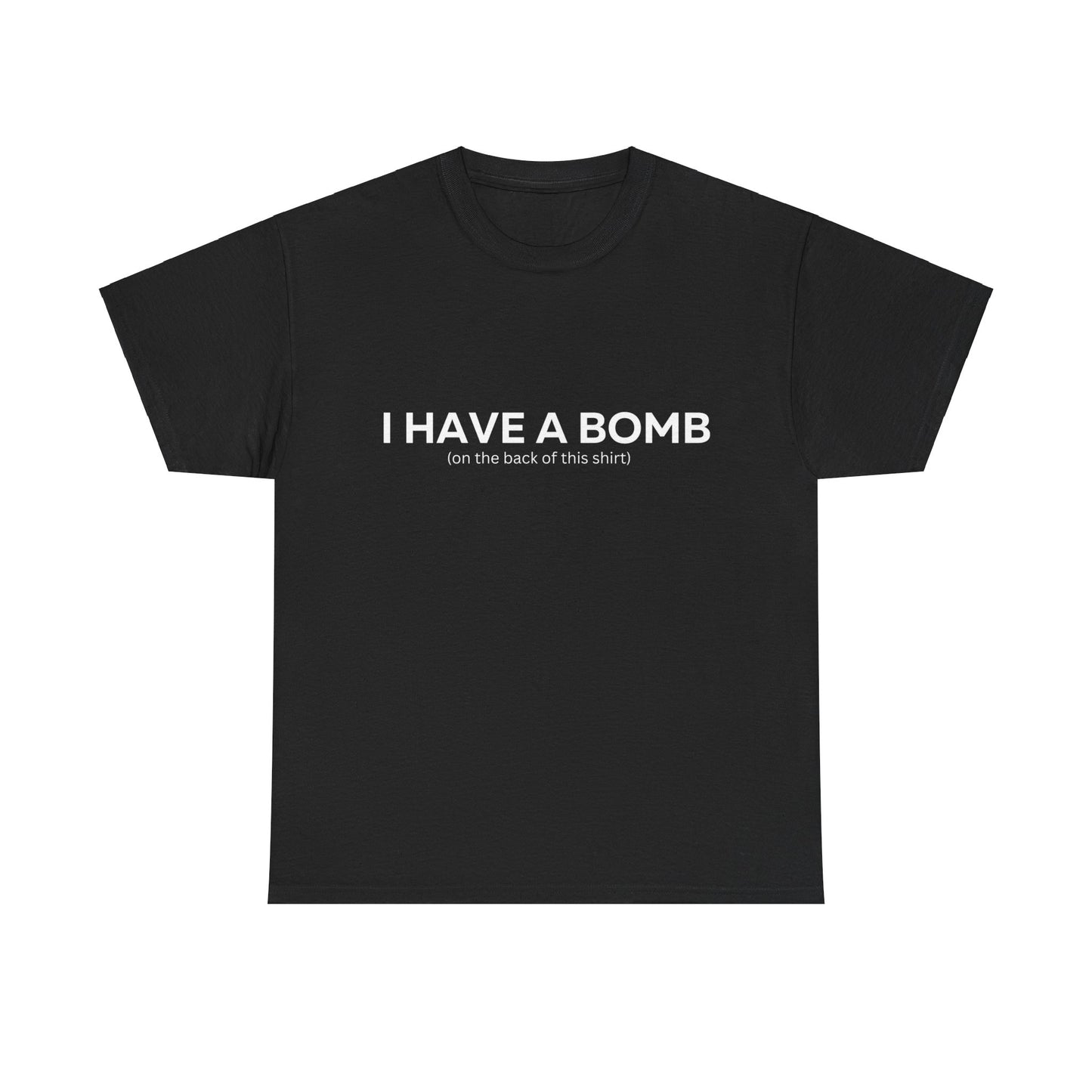 I Have a Bomb T-shirt