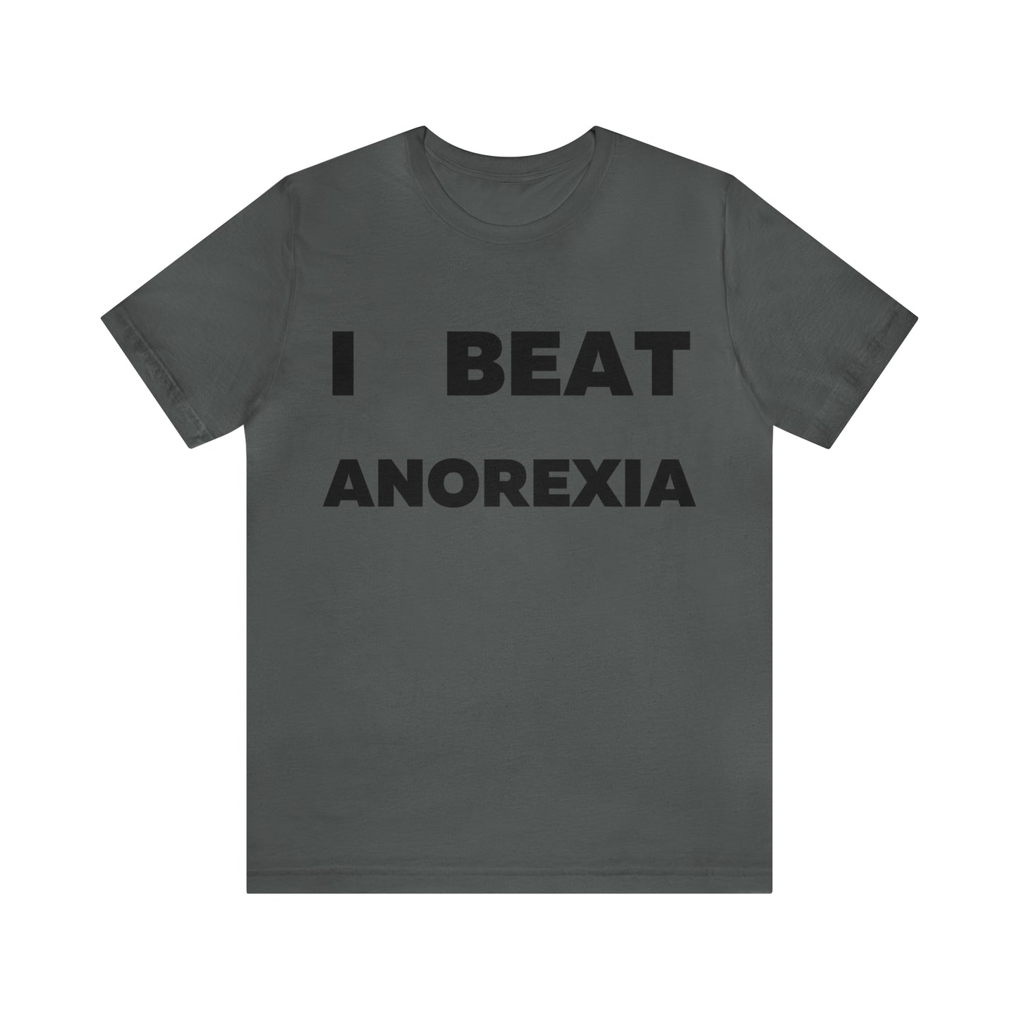 I beat Anorexia T-Shirt