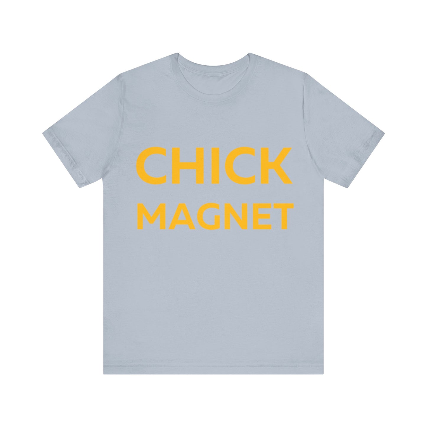 Chick Magnet T-Shirt