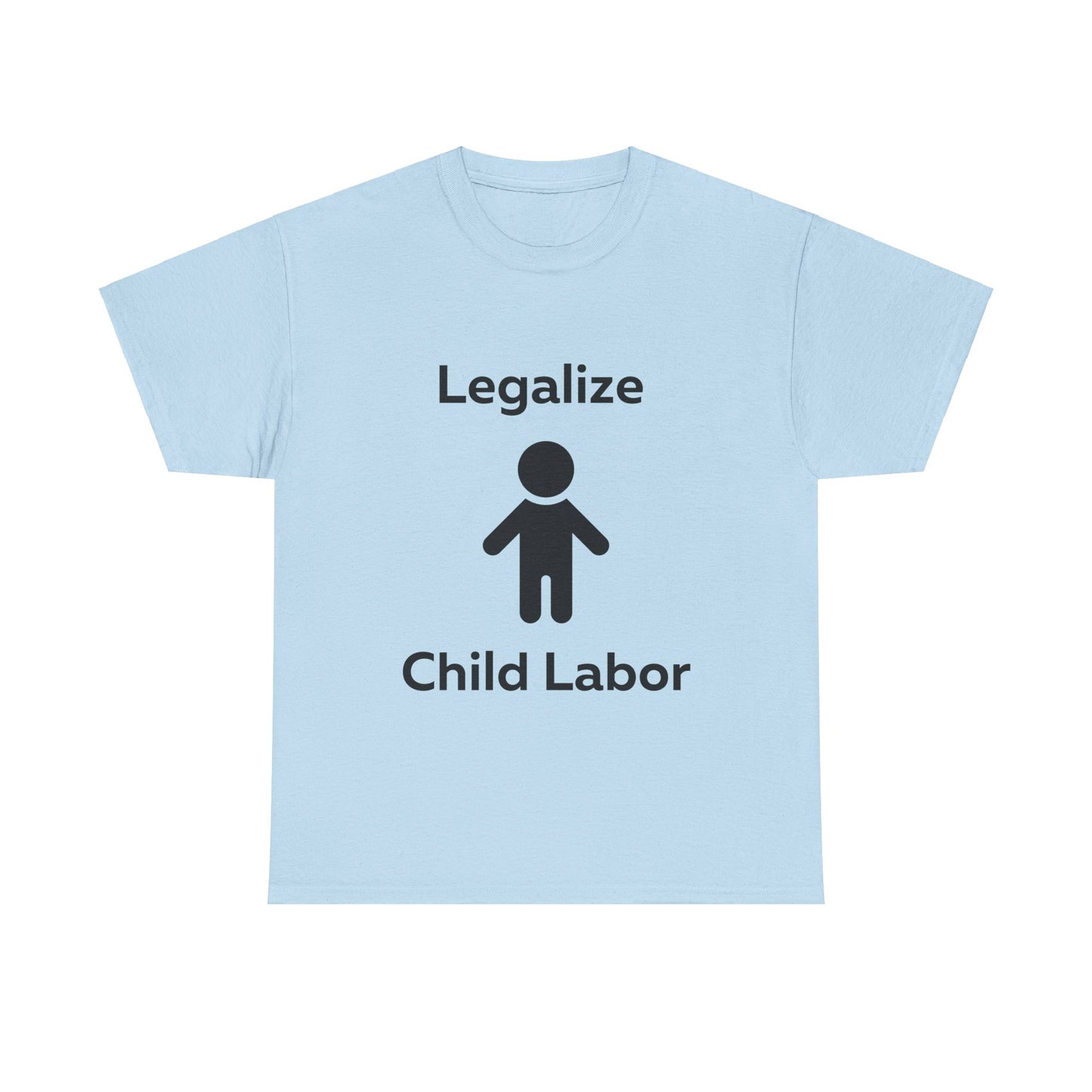 Legalize Child Labor T-Shirt