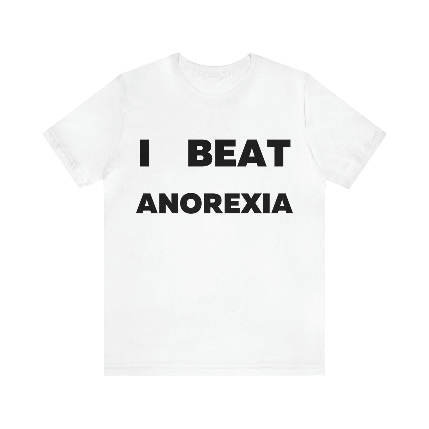 I beat Anorexia T-Shirt