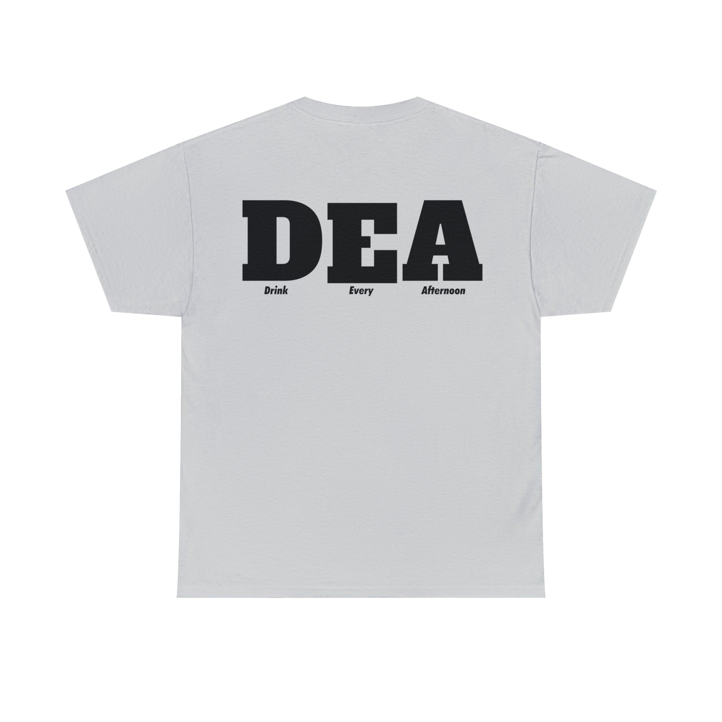 DEA - Drink Every Afternoon T-Shirt