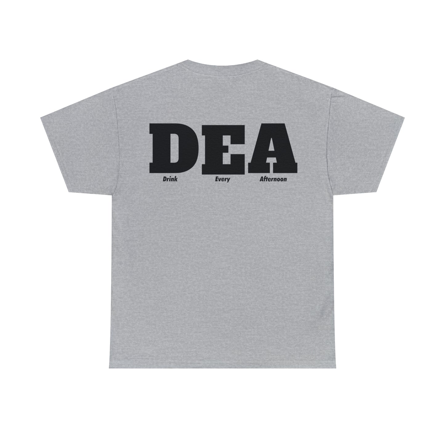 DEA - Drink Every Afternoon T-Shirt