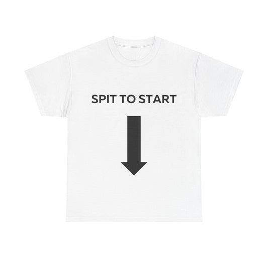 Spit to start T-Shirt