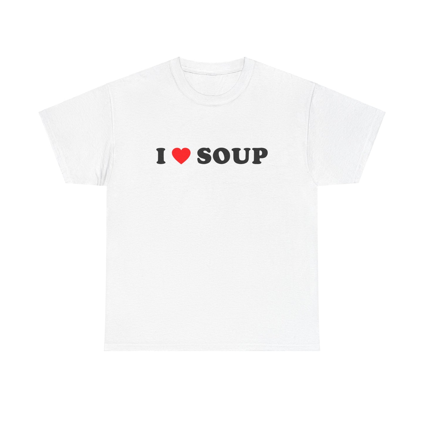 I Love Soup T-Shirt