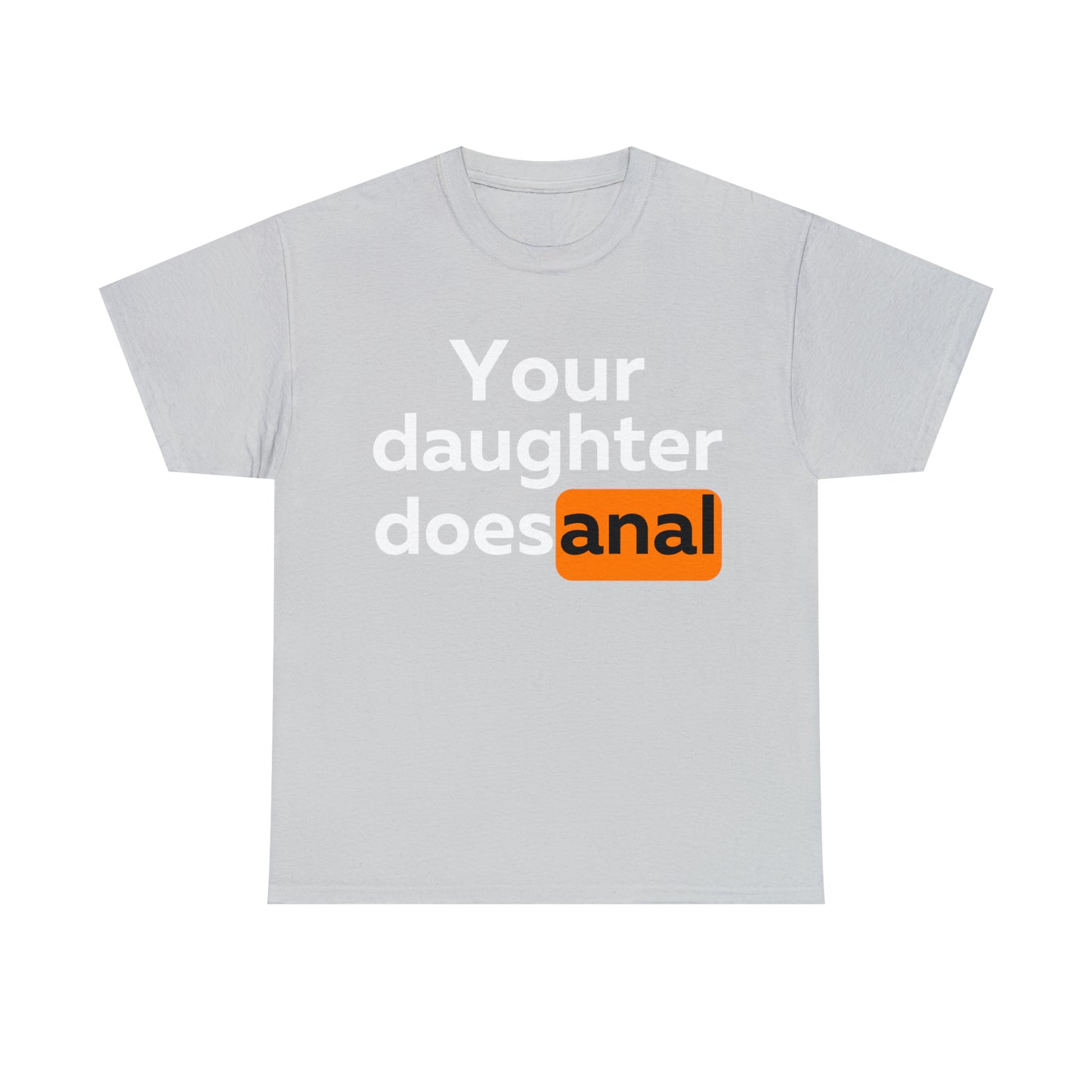 Your Daughter Does Anal